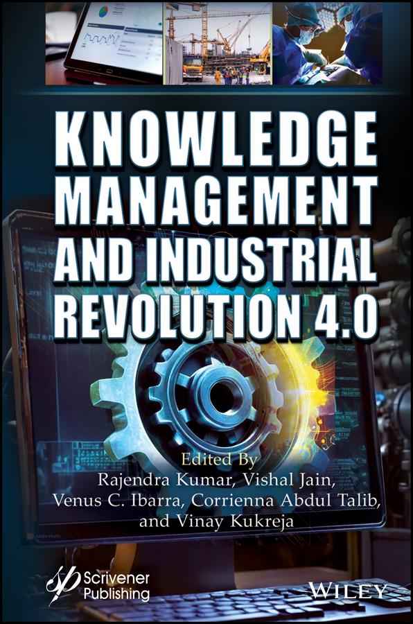 Knowledge Management and Industry Revolution 4.0 by Corrienna Abdul Talib, Rajendra Kumar, Venus C. Ibarra, Vinay Kukreja, Vishal Jain