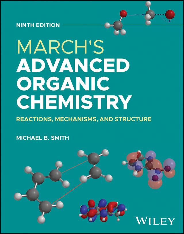 March's Advanced Organic Chemistry by Michael B. Smith