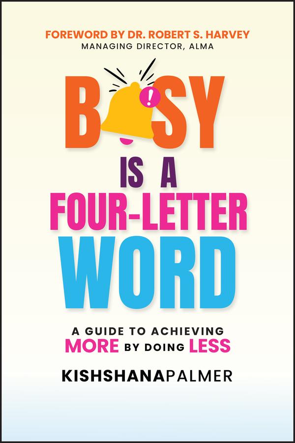 Busy Is a Four-Letter Word by Kishshana Palmer