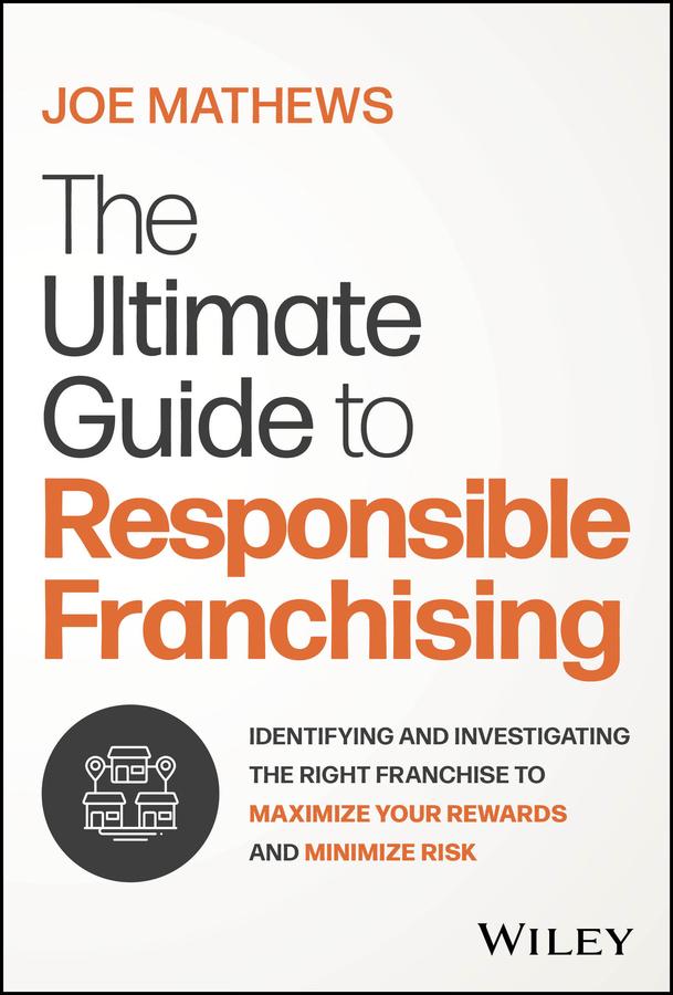 The Ultimate Guide to Responsible Franchising by Joe Mathews