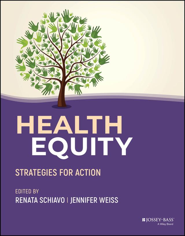 Health Equity by Jennifer Weiss, Renata Schiavo