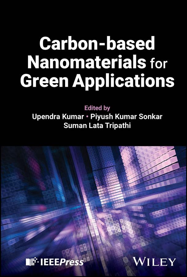 Carbon-based Nanomaterials for Green Applications by Piyush Kumar Sonkar, Suman Lata Tripathi, Upendra Kumar