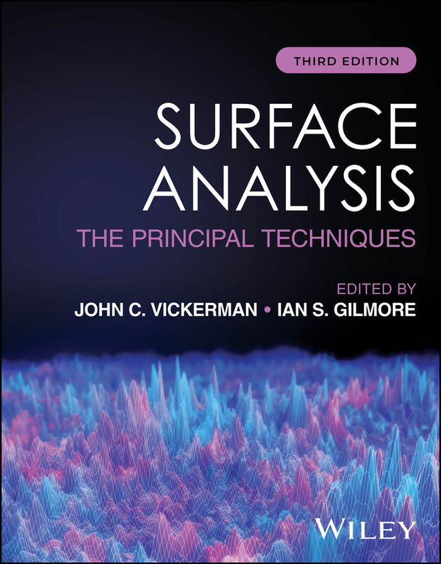 Surface Analysis by Ian S. Gilmore, John C. Vickerman