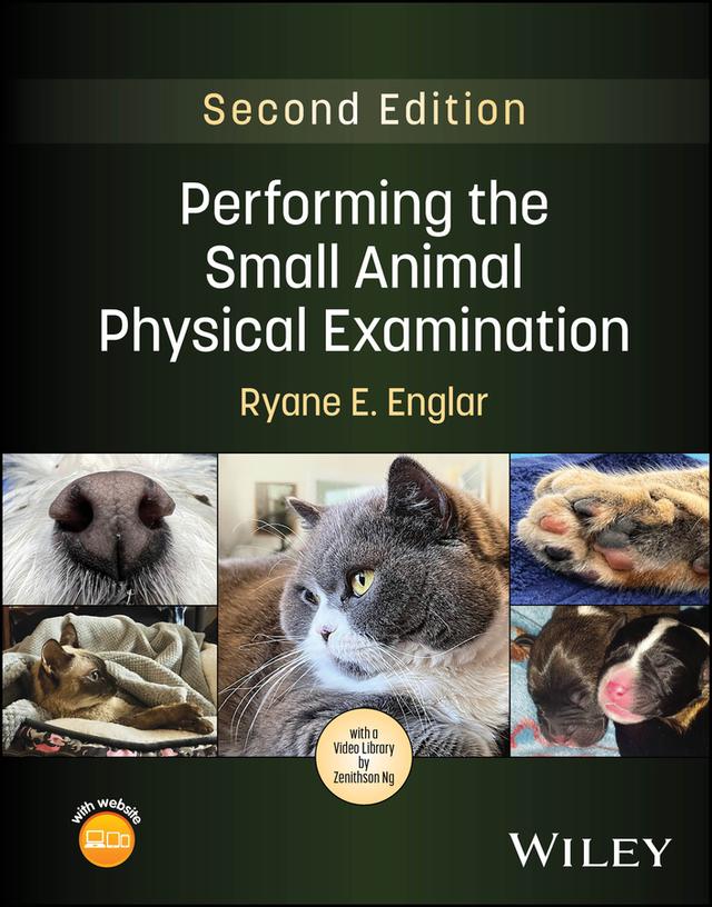 Performing the Small Animal Physical Examination by Ryane E. Englar, Zenithson Ng