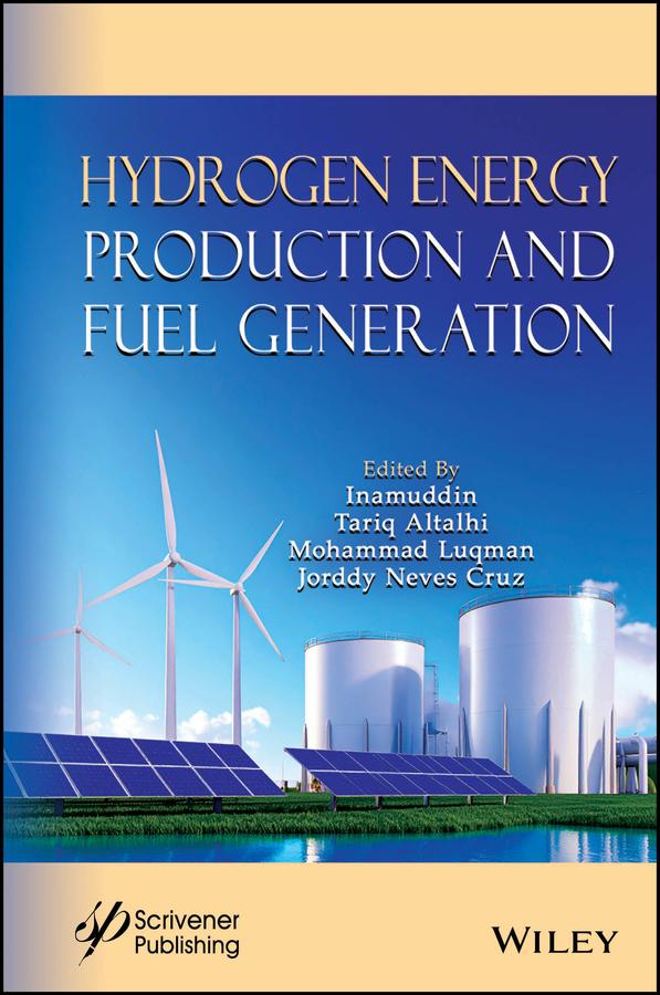 Hydrogen Energy Production and Fuel Generation by Jorddy Neves Cruz, Mohammad Luqman, Tariq Altalhi