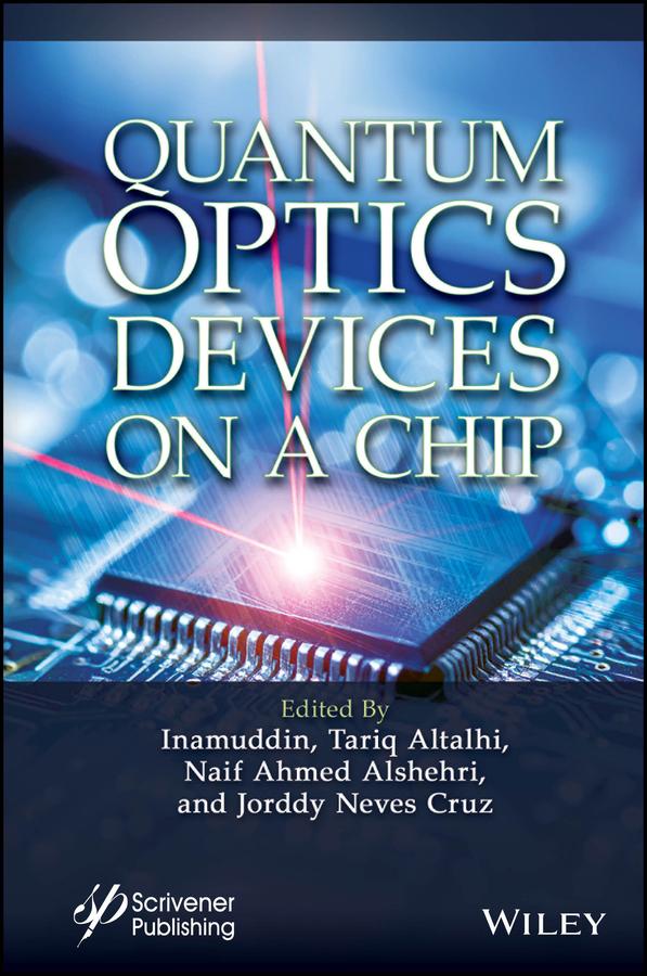 Quantum Optics Devices on a Chip by Jorddy Neves Cruz, Naif Ahmed Alshehri, Tariq Altalhi