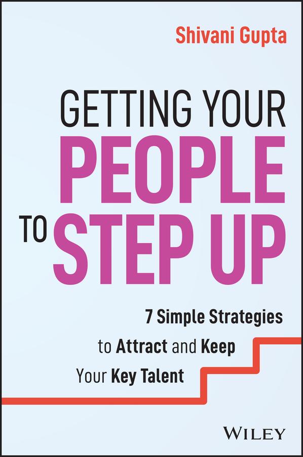 Getting Your People to Step Up by Shivani Gupta