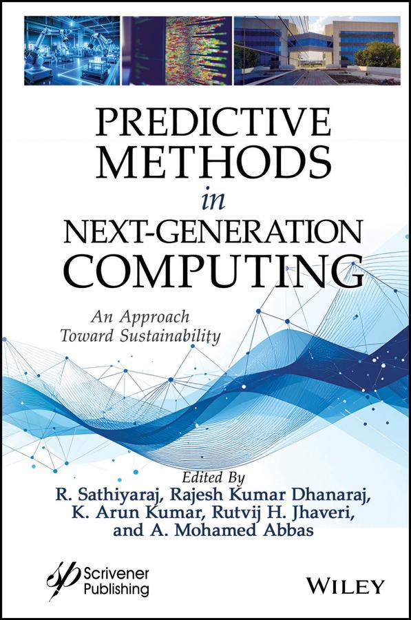 Predictive Methods in Next-Generation Computing by A. Mohamed Abbas, K. Arun Kumar, Rajesh Kumar Dhanaraj, R. Sathiyaraj, Rutvij H. Jhaveri