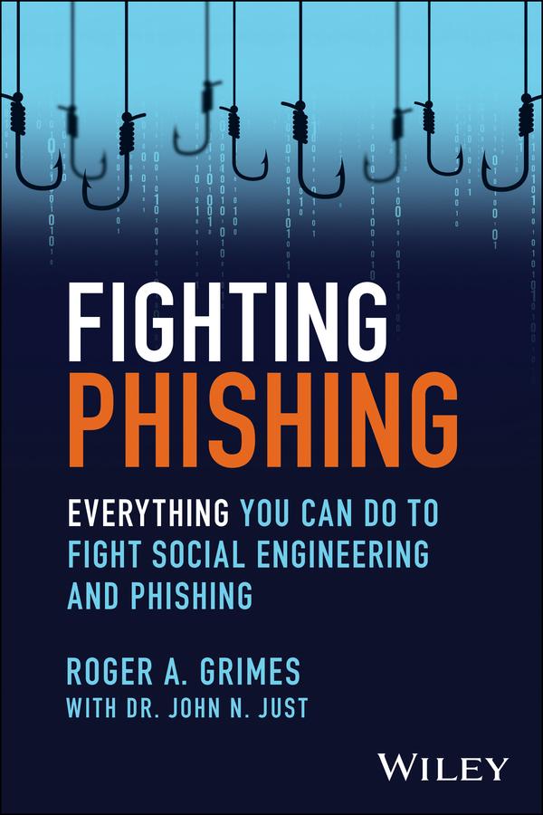 Fighting Phishing by Roger A. Grimes
