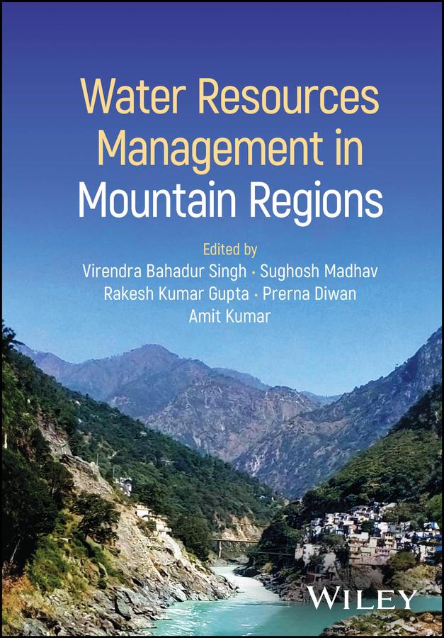 Water Resources Management in Mountain Regions by Amit Kumar, Prerna Diwan, Rakesh Kumar Gupta, Sughosh Madhav, Virendra Bahadur Singh