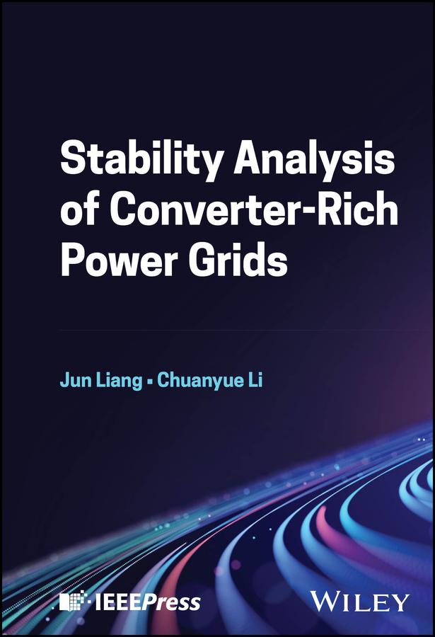 Stability Analysis of Converter-Rich Power Grids by Chuanyue Li, Jun Liang