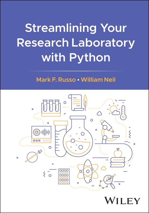 Streamlining Your Research Laboratory with Python by Mark F. Russo, William Neil