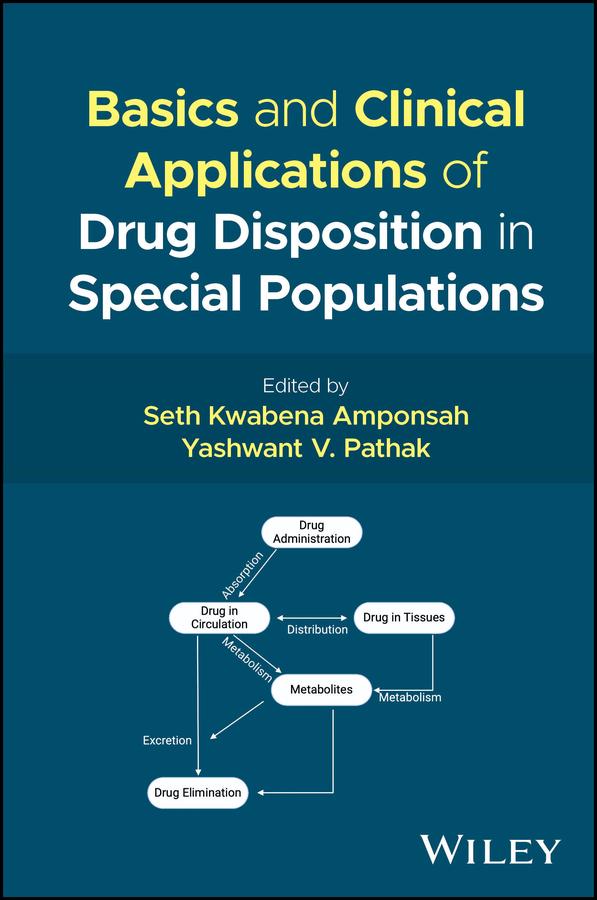 Basics and Clinical Applications of Drug Disposition in Special Populations by Seth Kwabena Amponsah, Yashwant V. Pathak