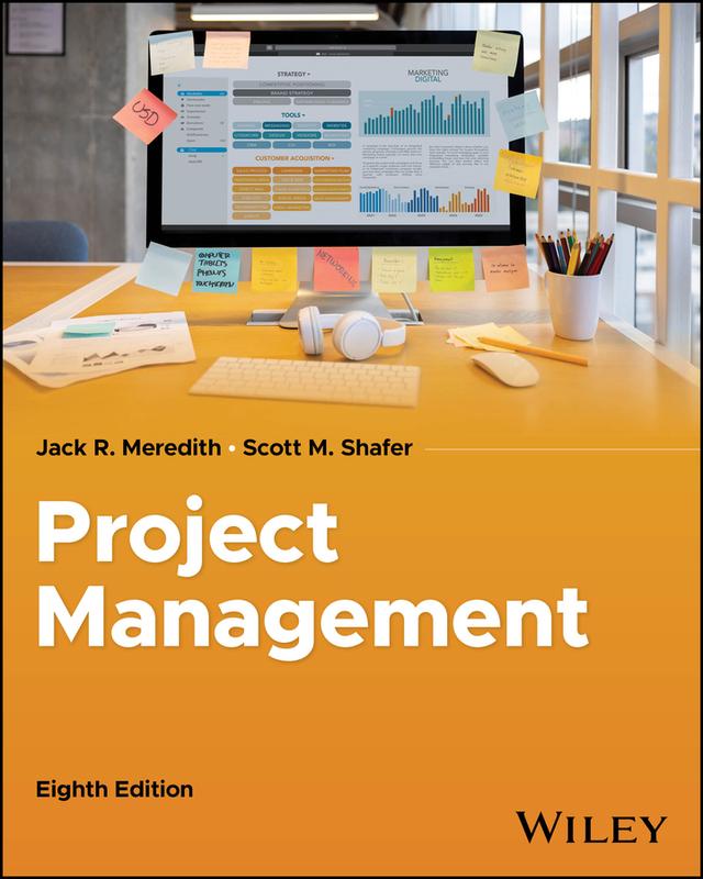 Project Management in Practice by Jack R. Meredith, Scott M. Shafer