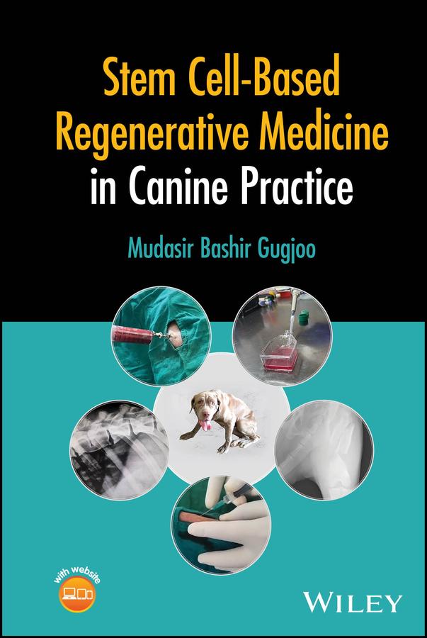 Stem Cell-Based Regenerative Medicine in Canine Practice by Mudasir Bashir Gugjoo