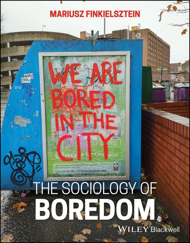 The Sociology of Boredom by Mariusz Finkielsztein