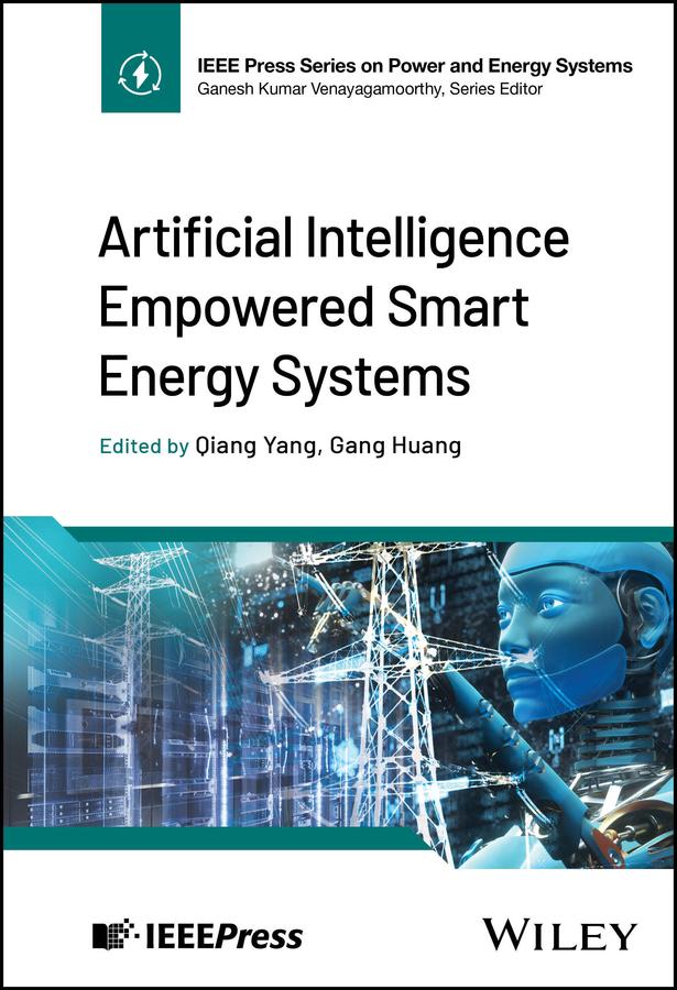 Artificial Intelligence Empowered Smart Energy Systems by Gang Huang, Qiang Yang