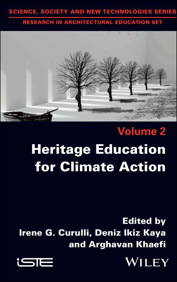 Heritage Education for Climate Action by Arghavan Khaefi, Deniz Ikiz Kaya, Irene G. Curulli