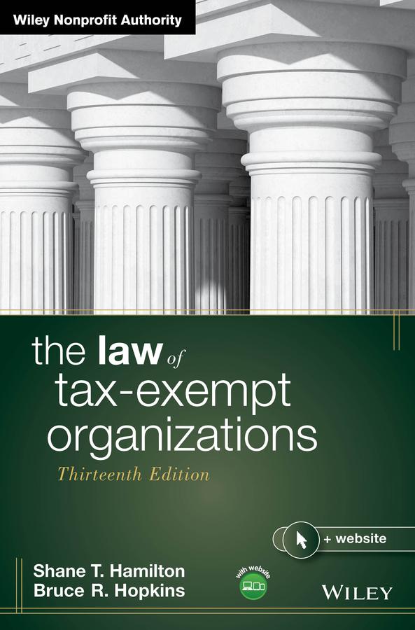 The Law of Tax-Exempt Organizations by Bruce R. Hopkins, Shane T. Hamilton
