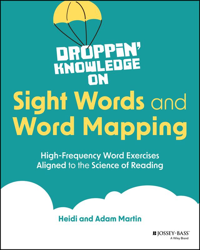 Droppin' Knowledge on Sight Words and Word Mapping by Adam Martin, Heidi Martin