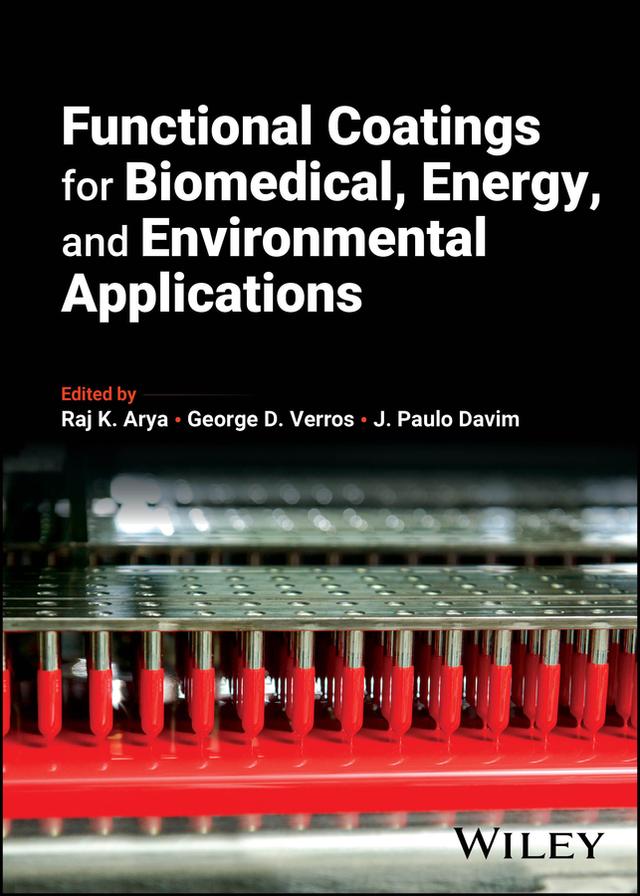 Functional Coatings for Biomedical, Energy, and Environmental Applications by George D. Verros, J. Paulo Davim, Raj K. Arya