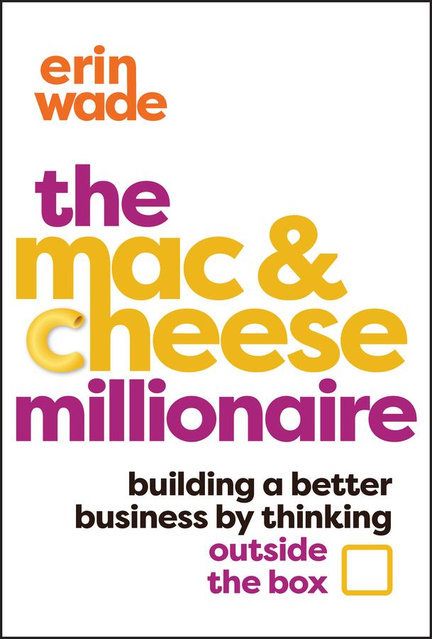 The Mac & Cheese Millionaire by Erin Wade