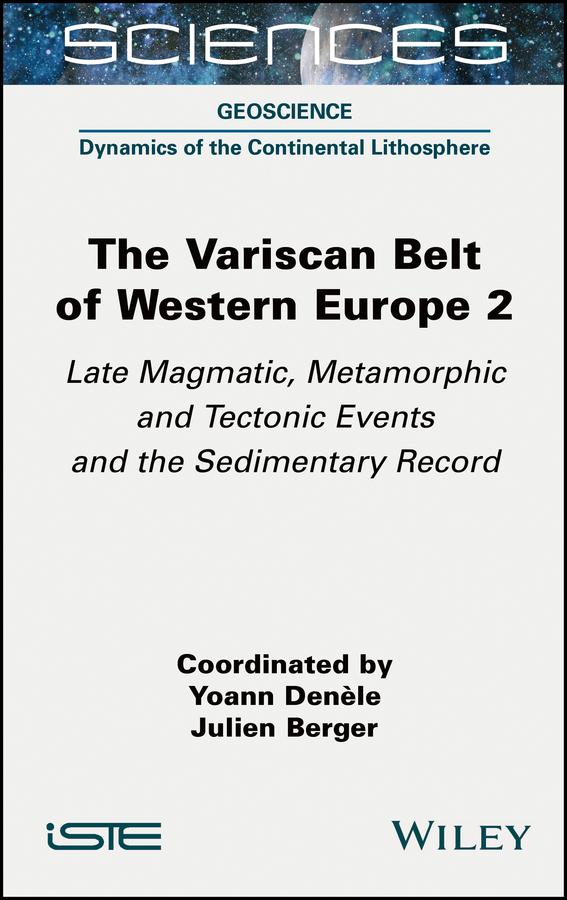 The Variscan Belt of Western Europe, Volume 2 by Julien Berger, Yoann Denele