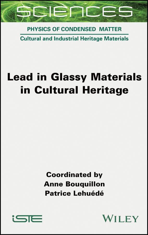 Lead in Glassy Materials in Cultural Heritage by Anne Bouquillon, Patrice Lehuédé