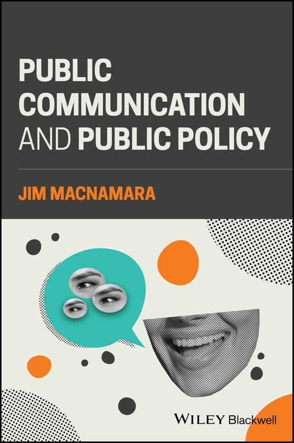 Public Communication and Public Policy by Jim Macnamara