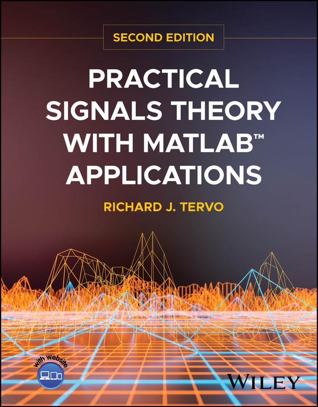 Practical Signals Theory with MATLAB Applications by Richard J. Tervo