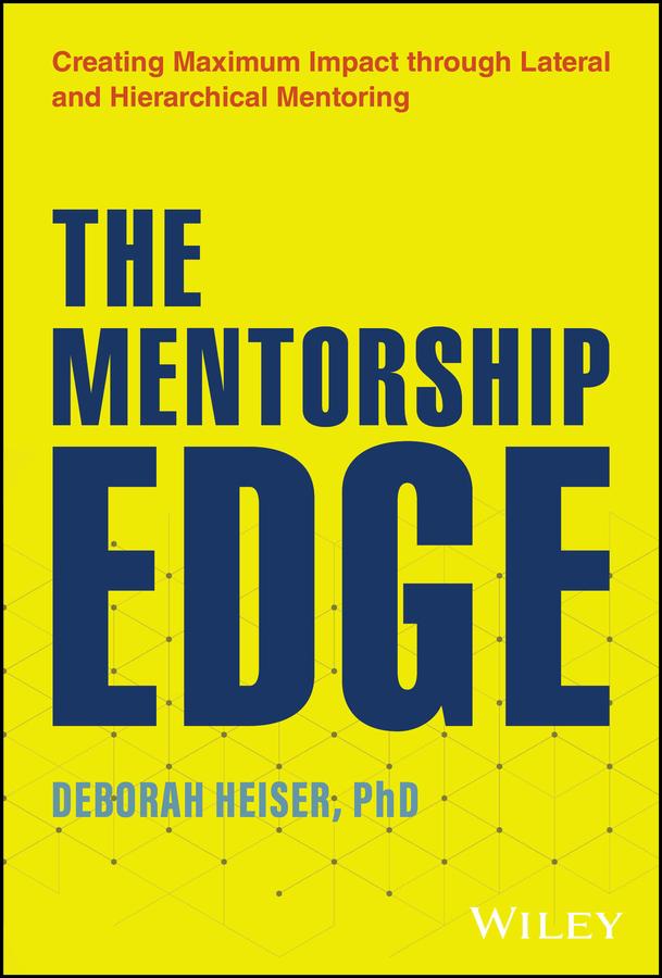 The Mentorship Edge by Deborah Heiser