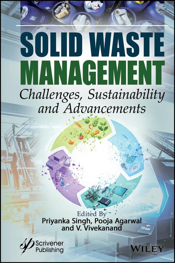 Solid Waste Management by Pooja Agarwal, Priyanka Singh, V. Vivekanand