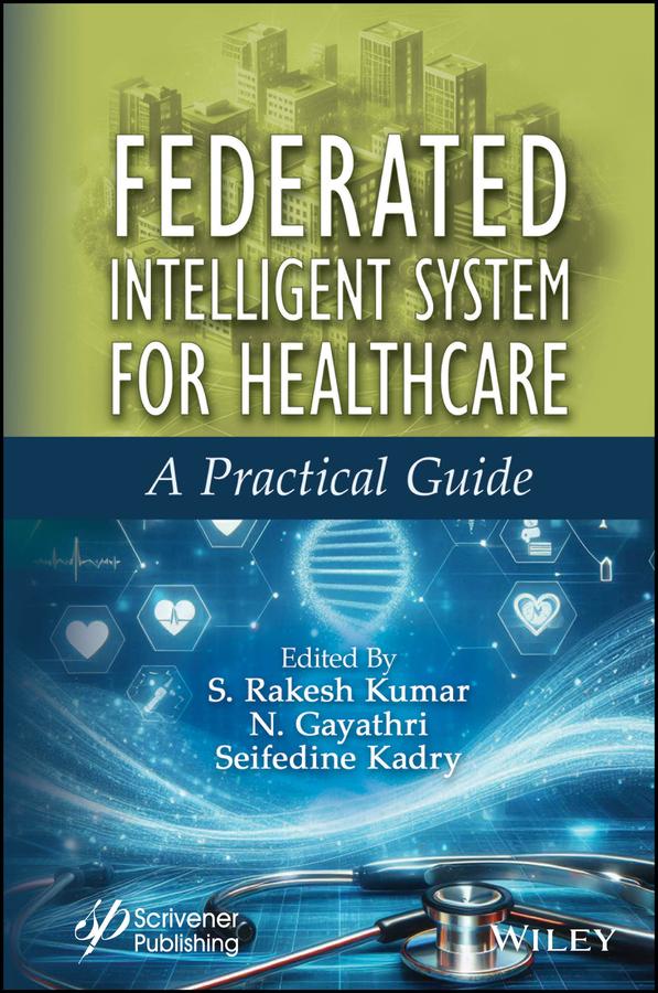 Federated Intelligent System for Healthcare by N. Gayathri, Seifedine Kadry, S. Rakesh Kumar