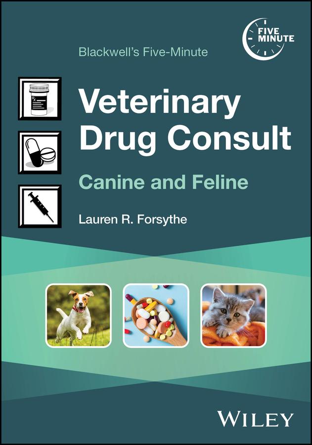 Blackwell's Five-Minute Veterinary Drug Consult by Lauren R. Forsythe