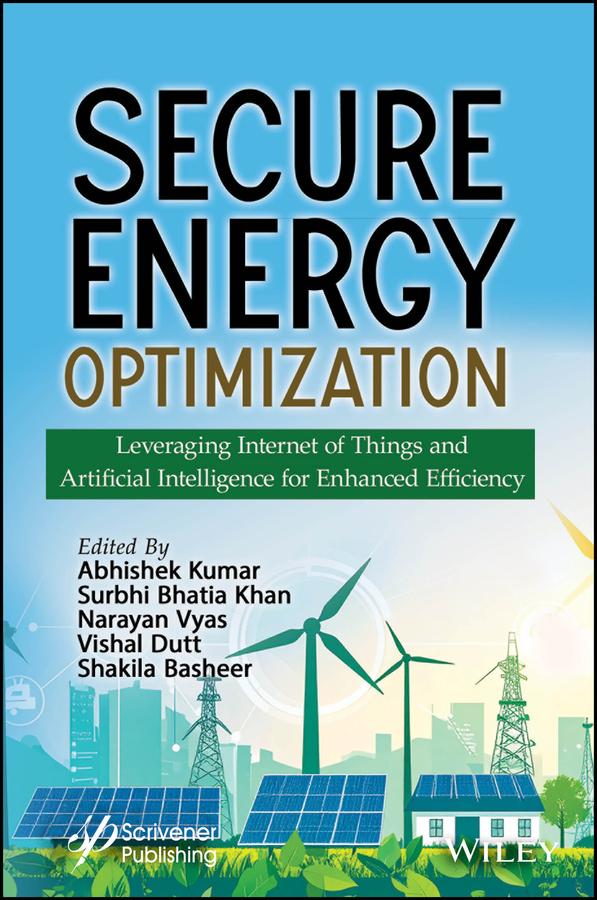 Secure Energy Optimization by Abhishek Kumar, Narayan Vyas, Shakila Basheer, Surbhi Bhatia Khan, Vishal Dutt