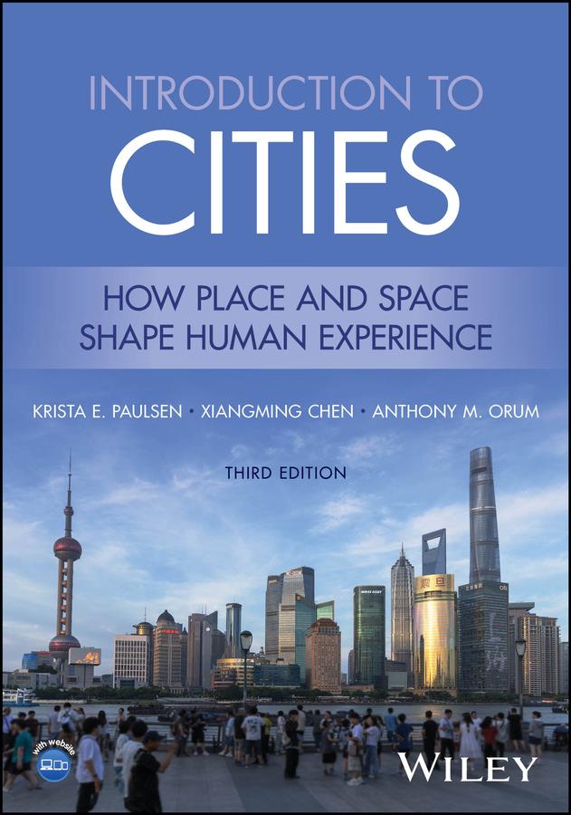 Introduction to Cities by Anthony M. Orum, Krista E. Paulsen, Xiangming Chen