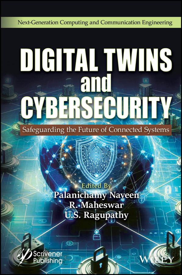 Digital Twins and Cybersecurity by Palanichamy Naveen, R. Maheswar, U. S. Ragupathy