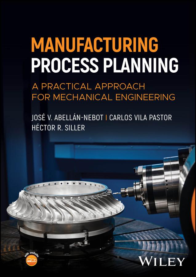Manufacturing Process Planning by Carlos Vila Pastor, Héctor R. Siller, José V. Abellán-Nebot