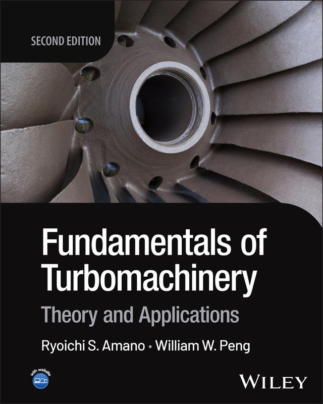 Fundamentals of Turbomachinery by Ryoichi Samuel Amano, William W. Peng