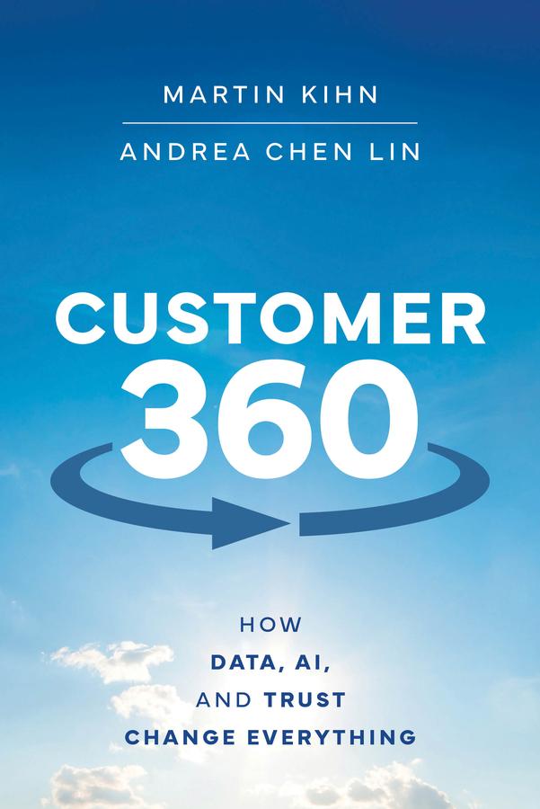 Customer 360 by Andrea Chen Lin, Martin Kihn