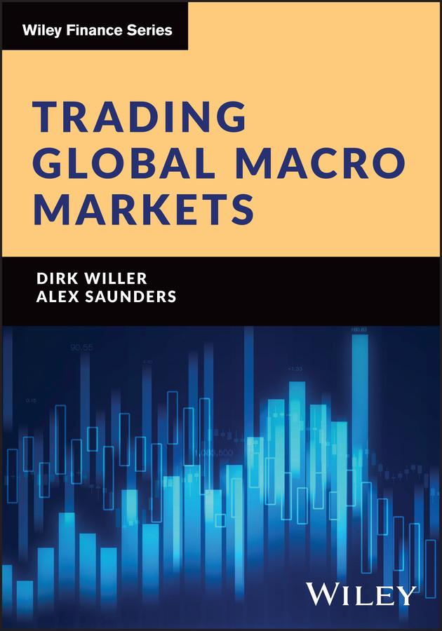 Trading Global Macro Markets by Alex Saunders, Dirk Willer