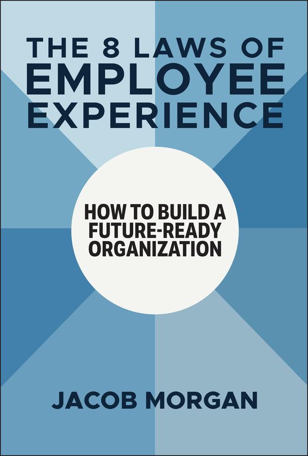 The 8 Laws of Employee Experience by Jacob Morgan