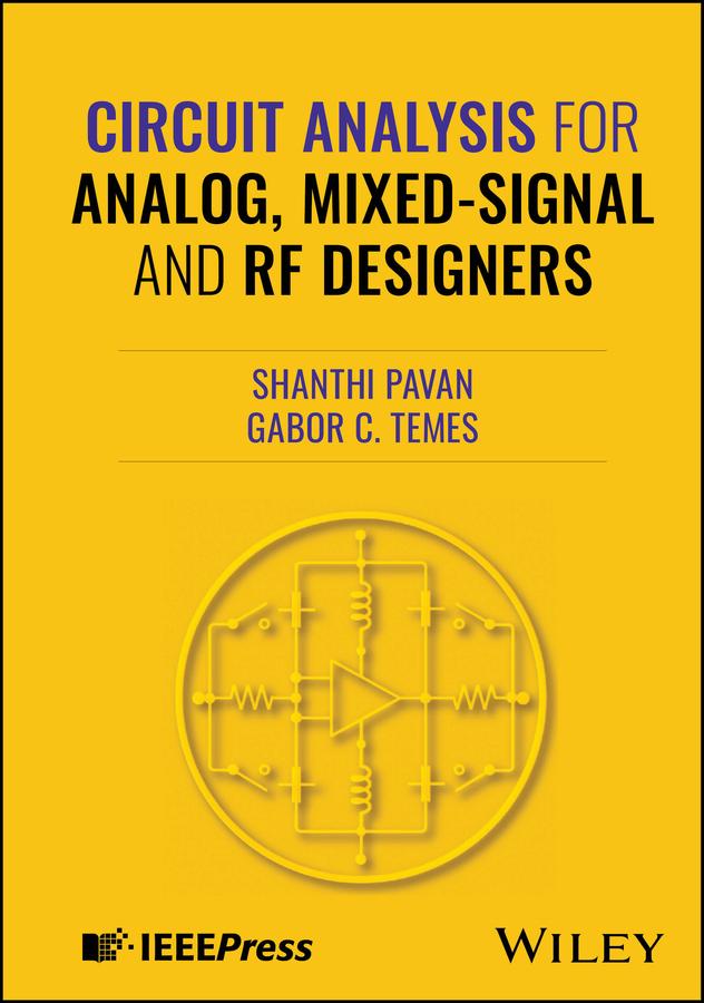 Circuit Analysis for Analog, Mixed-Signal and RF Designers by Gabor C. Temes, Shanthi Pavan