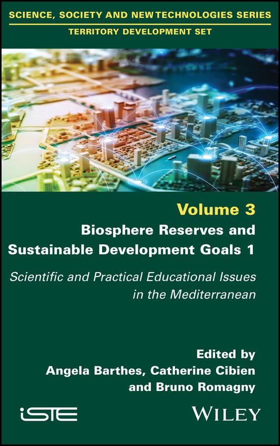 Biosphere Reserves and Sustainable Development Goals 1 by Angela Barthes, Bruno Romagny, Catherine Cibien