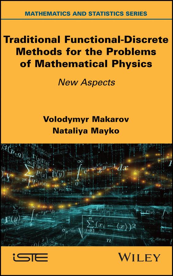 Traditional Functional-Discrete Methods for the Problems of Mathematical Physics by Nataliya Mayko, Volodymyr Makarov