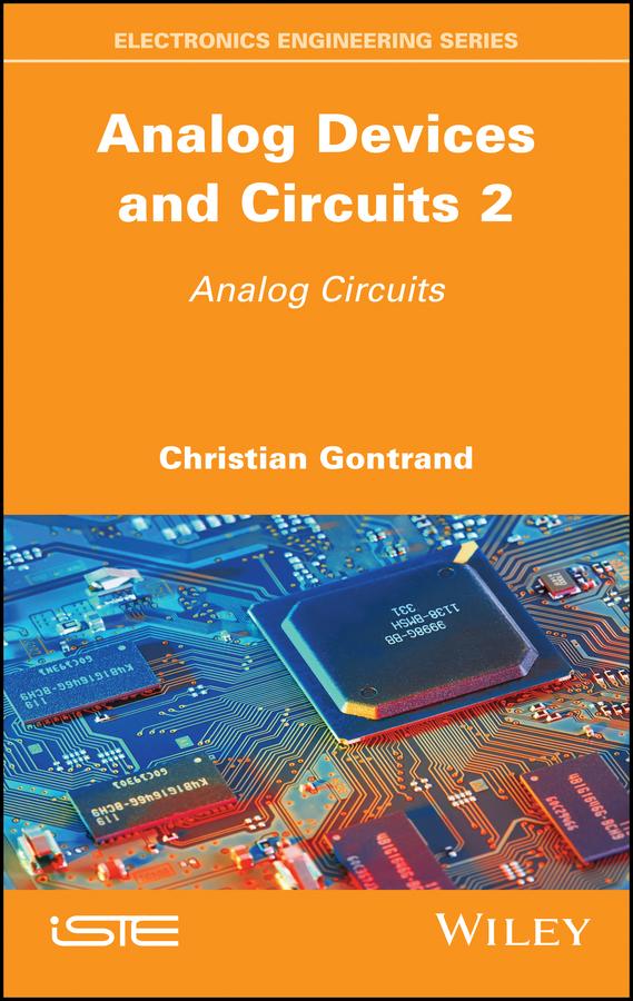 Analog Devices and Circuits 2 by Christian Gontrand