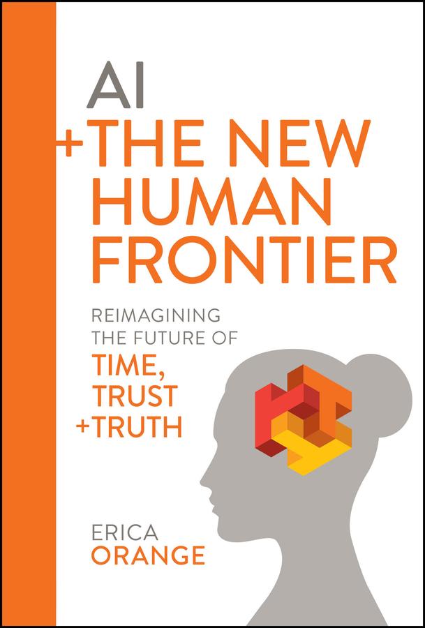 AI + The New Human Frontier by Erica Orange
