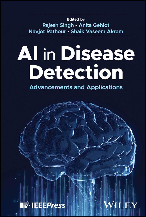AI in Disease Detection by Anita Gehlot, Navjot Rathour, Rajesh Singh, Shaik Vaseem Akram