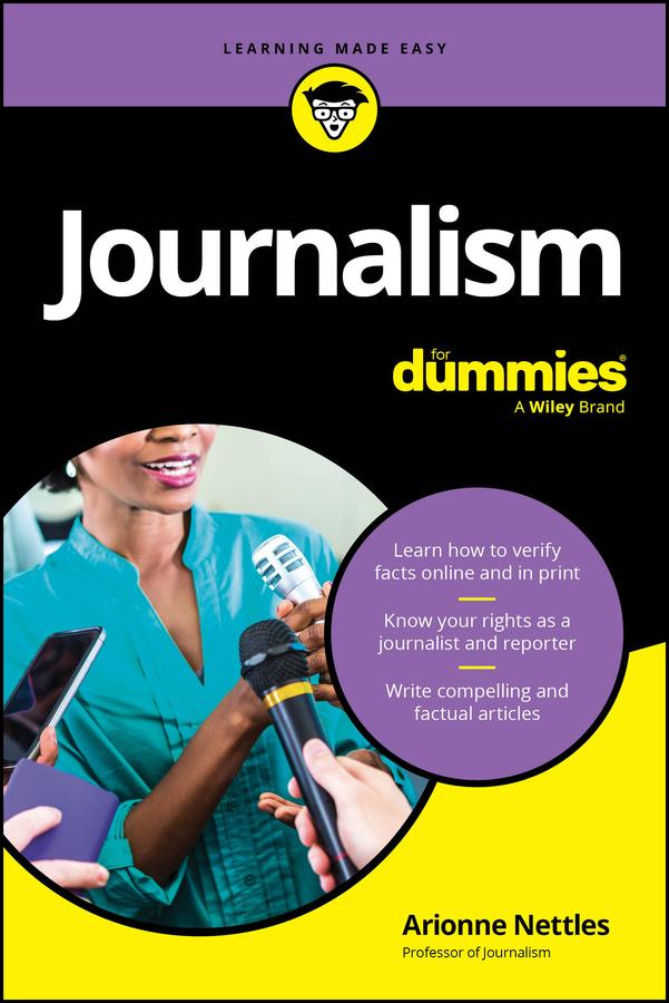 Journalism For Dummies by Arionne Nettles