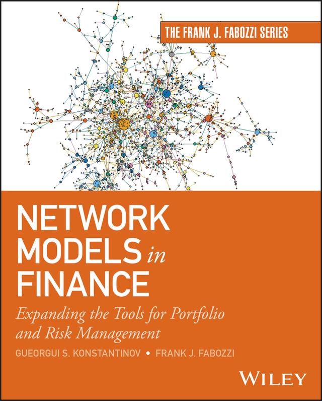 Network Models in Finance by Frank J. Fabozzi, Gueorgui S. Konstantinov